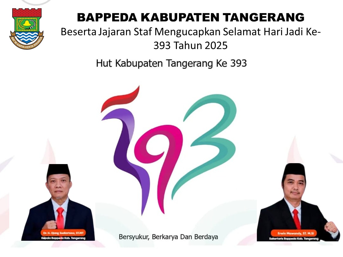 Segenap Pimpinan Bappeda Kabupaten Tangerang Beserta Jajaran Staf Mengcapkan Selamat Hari Jadi Ke- 393 Tahun 2025 Kabupaten Tangerang.