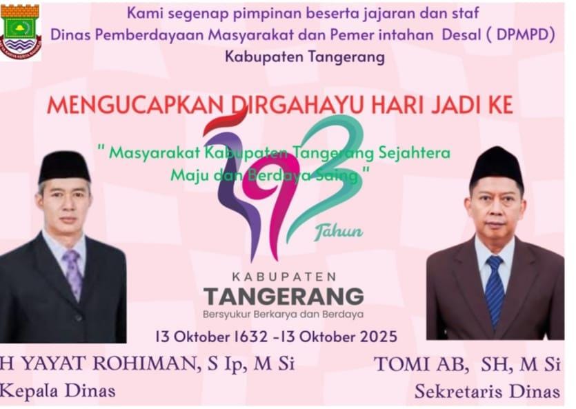 Kami Segenap Keluarga Besar Pimpinan Beserta Jajaran dan Staf, Dinas Pemberdayaan Masyarakat dan Pemerintahan Desa (DPMPD) Kabupaten Tangerang, mengucapkan Dirgahayu hari Jadi / Ulang tahun (HUT) Kabupaten Tangerang ke-393 Tahun.