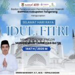 Segenap Pimpinan dan Seluruh Jajaran Staf Badan Perencanaan Pembangunan Daerah (BAPPEDA) Kabupaten Tangerang Mengucapkan "Selamat Hari Raya Idul Fitri 1 Syawal 1447 H/ 2026 M. Segenap Pimpinan dan Seluruh Jajaran Staf Badan Perencanaan Pembangunan Daerah (BAPPEDA) Kabupaten Tangerang Mengucapkan "Selamat Hari Raya Idul Fitri 1 Syawal 1447 H/ 2026 M.